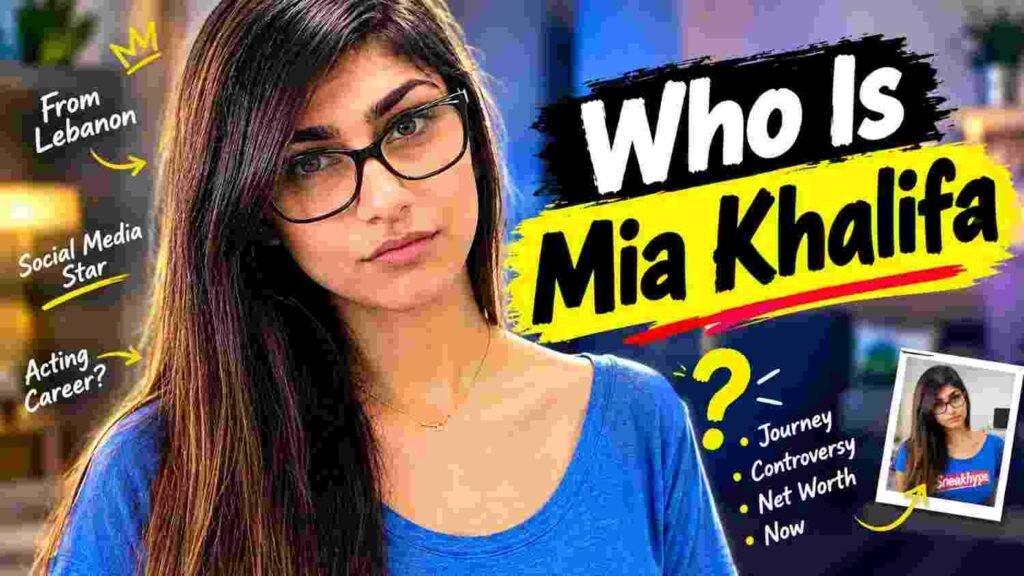 Who Is Mia Khalifa? Full Biography & Career Facts