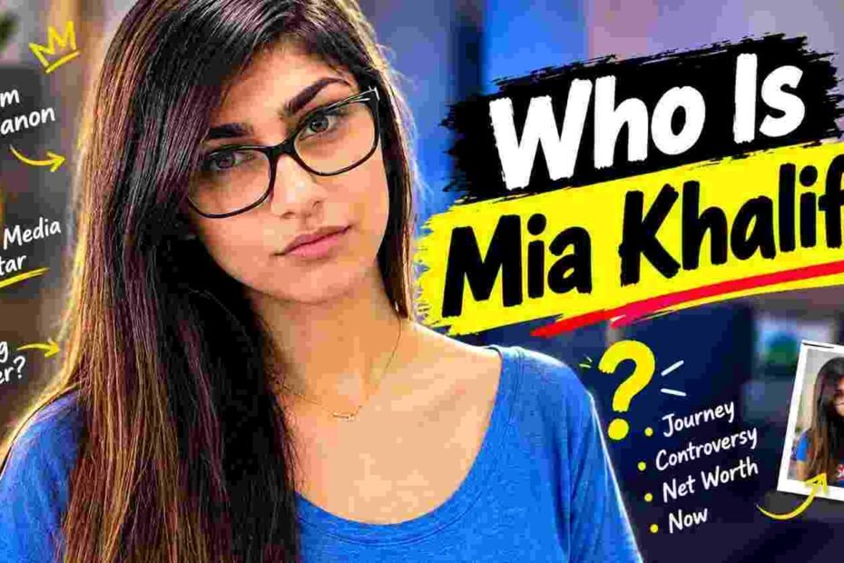 Who Is Mia Khalifa – profile of Mia Khalifa and her career journey