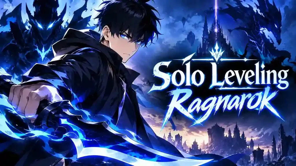 Solo Leveling Ragnarok – Complete Chapter Guide & Updates 2025